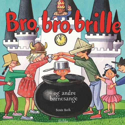 Bro, bro, brille og andre børnesange