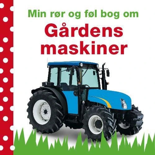 Min rør og føl-bog om gårdens maskiner