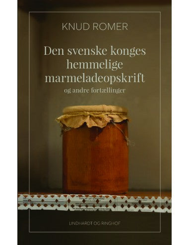 Den svenske konges hemmelige marmeladeopskrift og andre fortællinger
