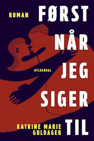 Først når jeg siger til