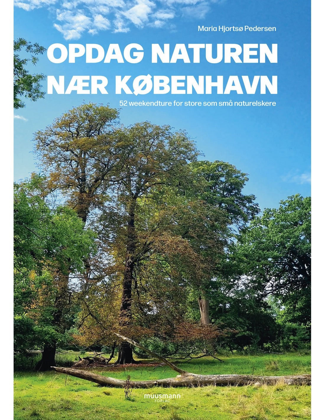 Opdag naturen nær København. 52 weekendture for store som små naturelskere