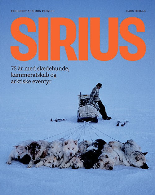 Sirius: 75 år med slædehunde, kammeratskab og arktiske eventyr