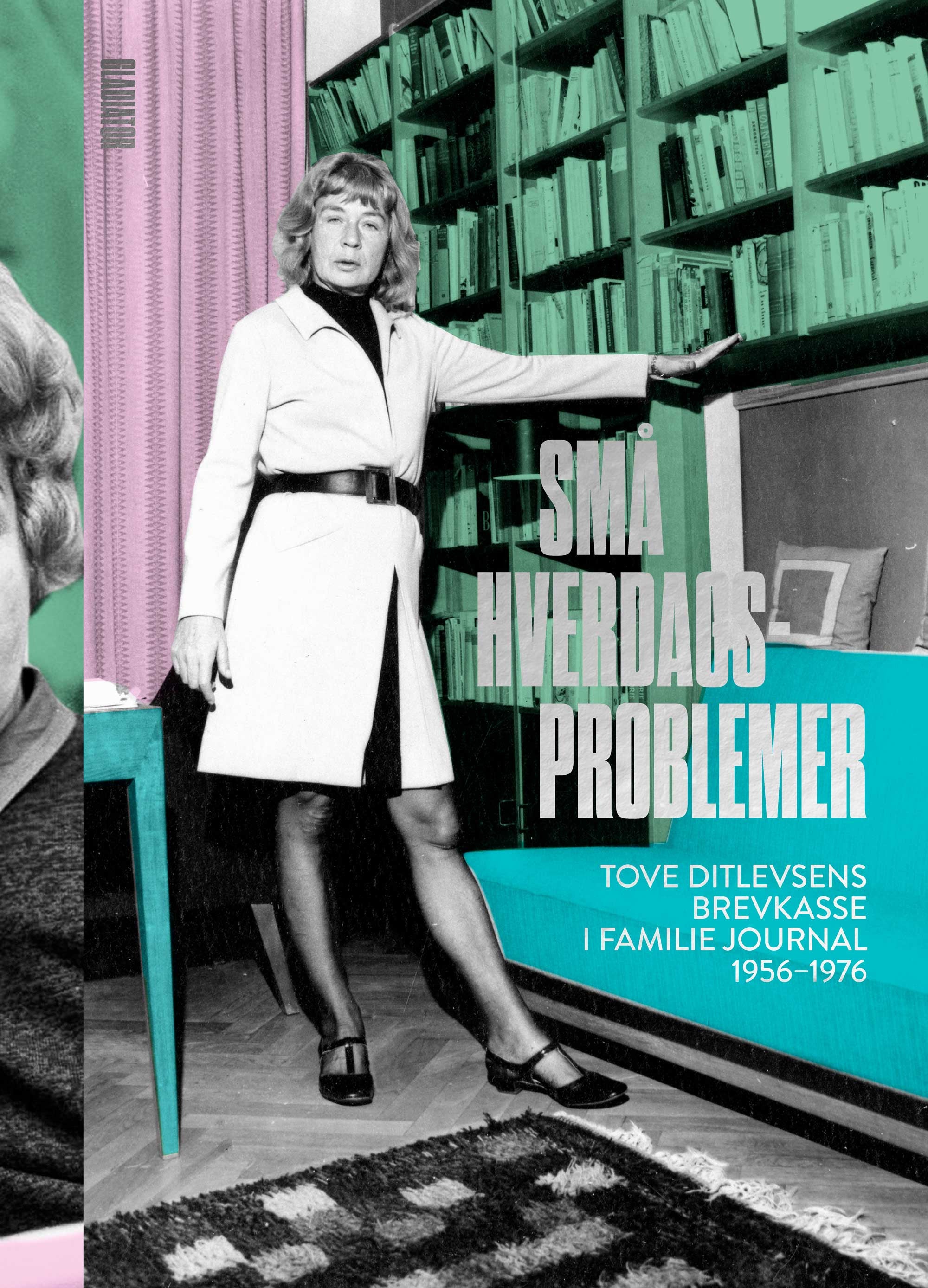 Små hverdagsproblemer - Tove Ditlevsens brevkasse i Familie Journal 1956-1976 (taskeformat)