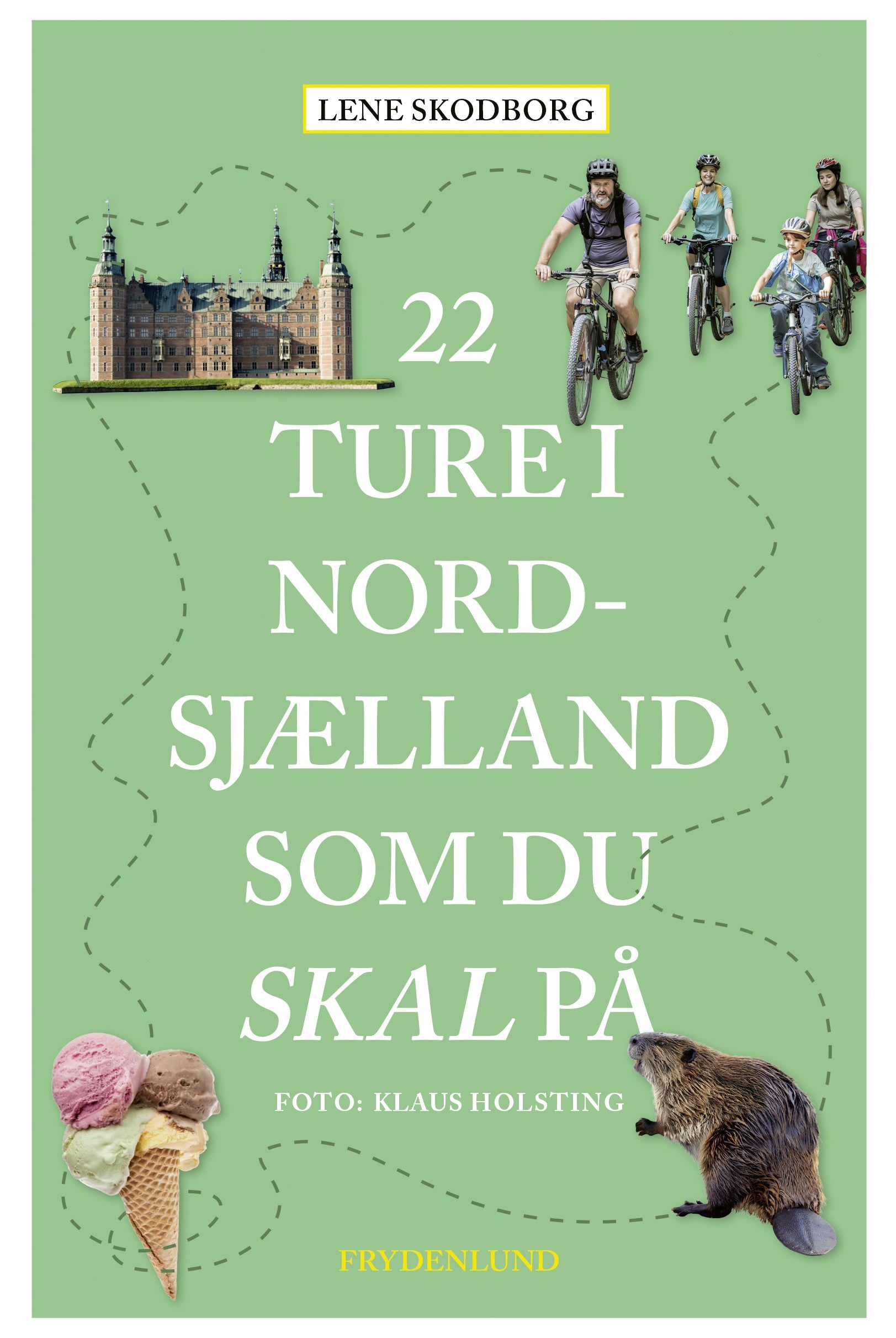 22 ture i Nordsjælland som du skal på