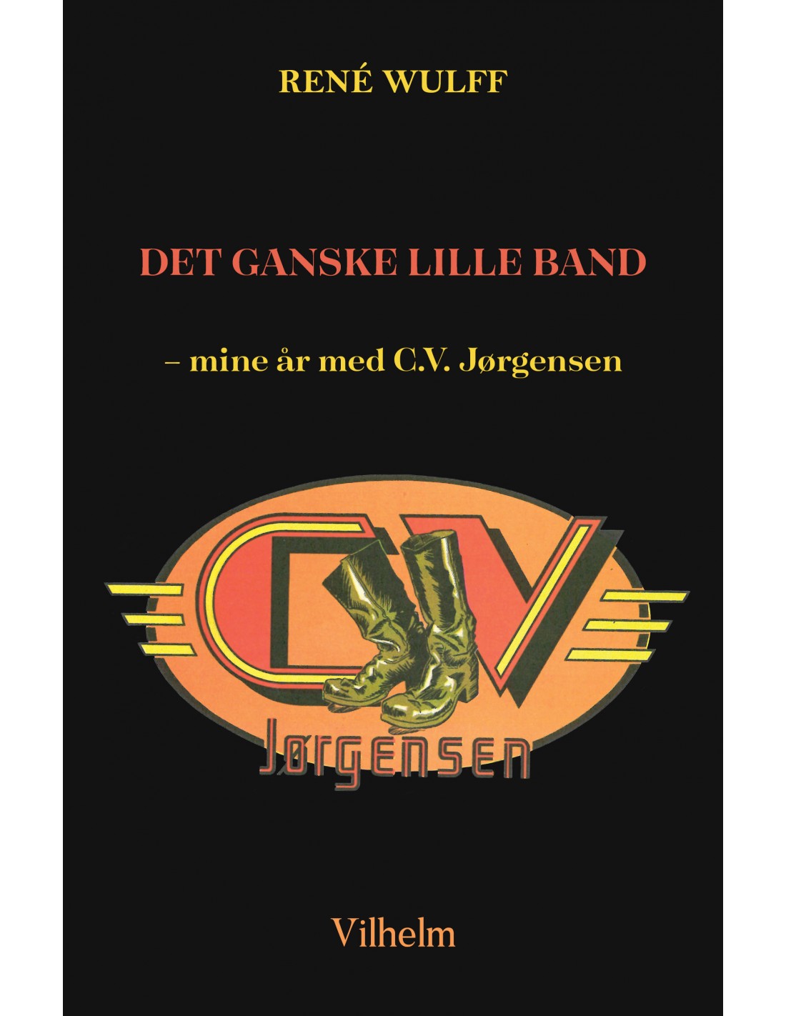 Det ganske lille band - mine år med C.V. Jørgensen