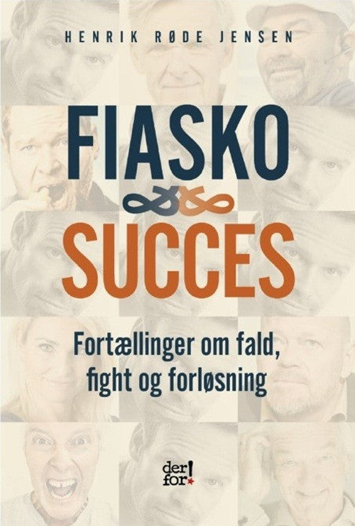 Fiasko & Succes - Fortællinger om fald, fight og forløsning