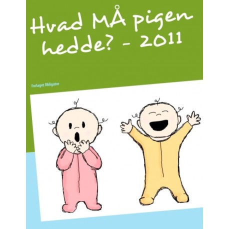Hvad MÅ pigen hedde?  2011