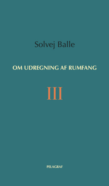 Om udregning af rumfang III