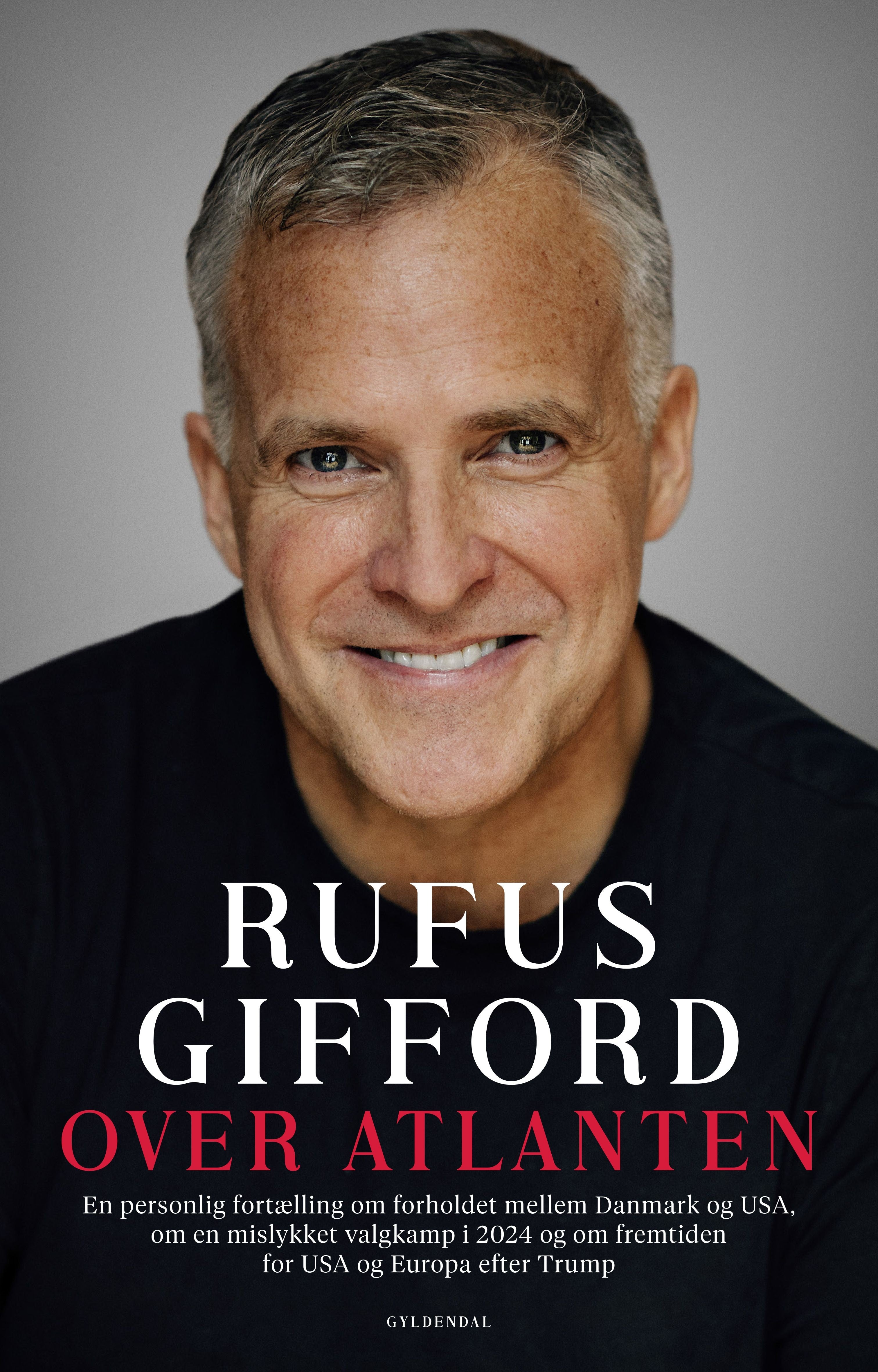 Over Atlanten: En personlig fortælling om forholdet mellem Danmark og USA, om en mislykket valgkamp i 2024 og om fremtiden for USA og Europa efter Trump